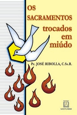 Os Sacramentos Trocados Em Miudo