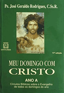 Meu Domingo Com Cristo  Ano A - Circulos Biblicos Sobre O Evangelho De Todos Os Domingos Do Ano