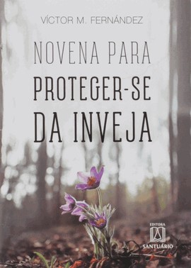 Novena Para Proteger-Se Da Inveja