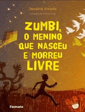 Zumbi, O Menino Que Nasceu E Morreu Livre...