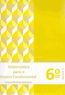 Matematica Para O Ensino Fundamental - 6 Ano - Vol.2 - 2 Ed Matematica Para O Ensino Fundamental - 6 Ano - Vol.2 - 2 Ed