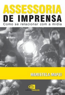 Assessoria De Imprensa - Como Se Relacionar Com A Midia