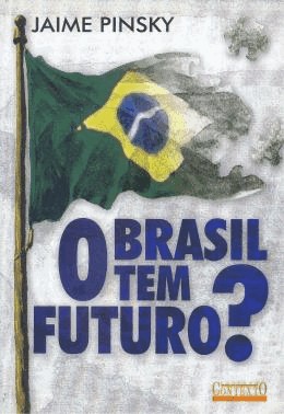O Brasil Tem Futuro?