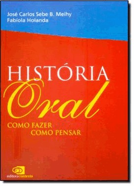 Historia Oral - Como Fazer, Como Pensar