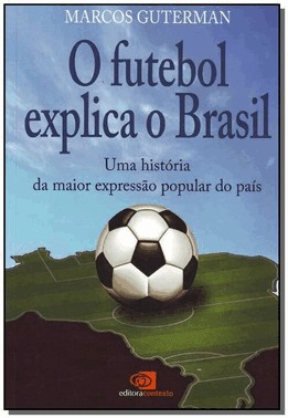 O Futebol Explica O Brasil
