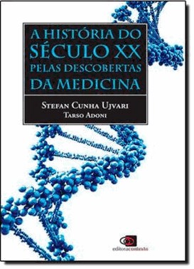 A Historia Do Seculo Xx Pelas Descobertas Da Medicina