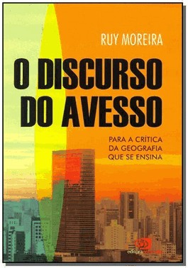 O Discurso Do Avesso - Para A Critica Da Geografia Que Se Ensina