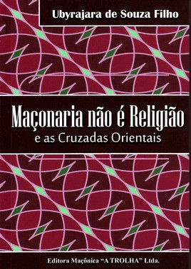Maconaria Nao E Religiao E As Cruzadas Orientais