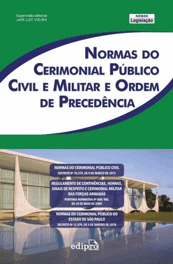 Normas Do Cerimonial Publico Civil Militar E Ordem De Precedencia