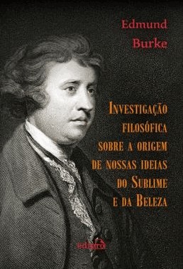 Investigacao Filosofica Sobre A Origem De Nossas Ideias Do Sublime E Da Beleza