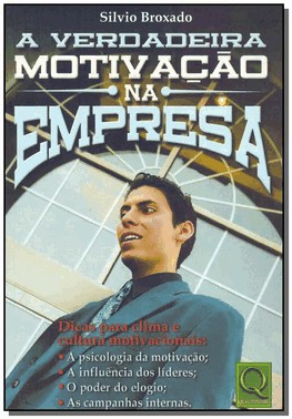 Verdadeira Motivacao Na Empresa, A