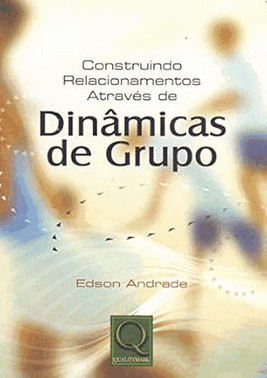 Construindo Relacionamentos Atraves De Dinamicas De Grupo