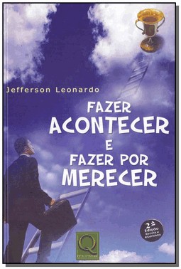Fazer Acontecer E Fazer Por Merecer