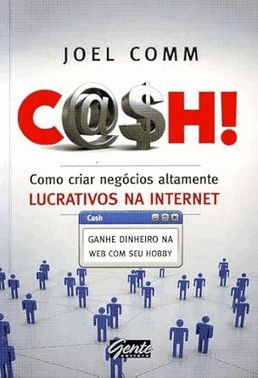 Cash - Como Criar Negocios Altam. Lucrat. Internet