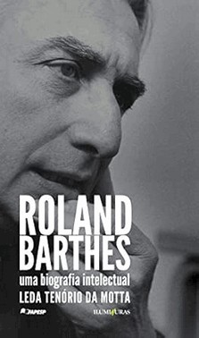 Roland Barthes, Uma Biografia Intelectual