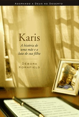 Karis - História De Uma Mãe E A Luta De Sua Filha