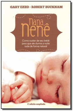 Nana Nene - Como Cuidar De Seu Bebe Para Que Durma A Noite Toda De Forma Natural