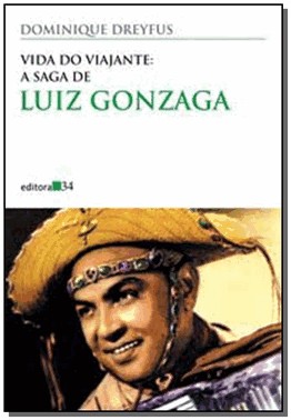 Vida Do Viajante: A Saga De Luiz Gonzaga - 03Ed/12