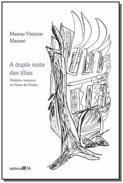 Dupla Noite Das Tilias, A - Historia E Natureza No Fausto De Goethe
