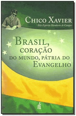 Brasil, Coracao Do Mundo, Patria Do Evangelho