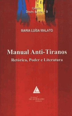 Manual Anti-Tiranos: Retorica, Poder E Literatura