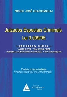 Juizados Especiais Criminais - Lei 9.099/95 - Abordagem Crítica - 03Ed/99
