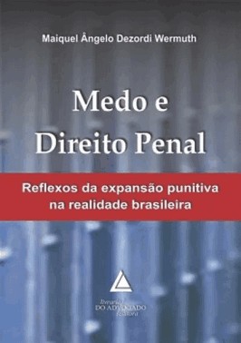 Medo E Direito Penal: Reflexos Da Expansao Punitiva Na Realidade Brasileira