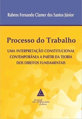 Processo Do Trabalho: Uma Interpretacao Constitucional Contemporanea