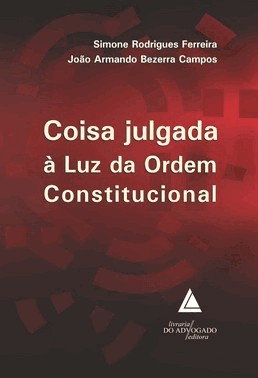 Coisa Julgada A Luz Da Ordem Constitucional