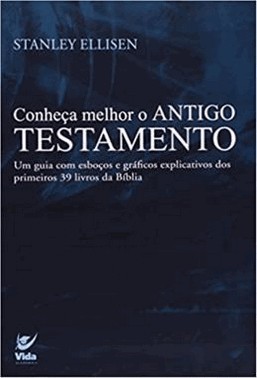 Conheca Melhor O Antigo Testamento
