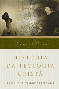 História Da Teologia Cristã - 2.000 Anos De Tradição E Reformas