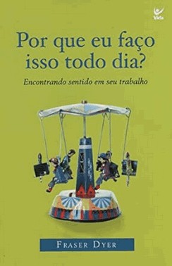 Por Que Eu Faco Isso Todo Dia?