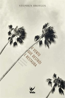 O Vento Que Destroi E Restaura