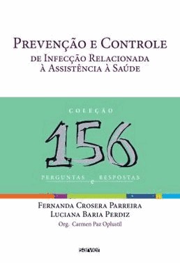 Prevencao E Controle De Infeccao Relacionada A Assistencia A Saude: 156 Perguntas