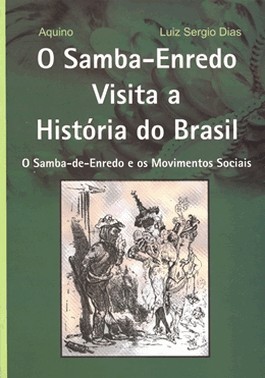 O Samba-Enredo Visita A Historia Do Brasil