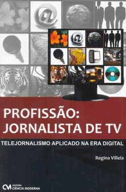 Profissao - Jornalista De Tv - Telejornalismo Aplicado Na Era Digital