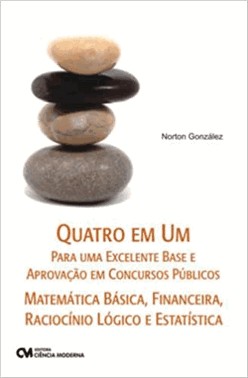 Matematica Basica, Financeira, Raciocinio Logico E Estatistica - Quatro Em Um Para Uma Excelente Bas