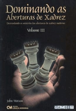 Dominando As Aberturas De Xadrez Volume 3 (2009)