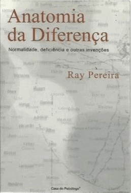 Anatomia Da Diferenca - Normalidade, Deficiencia E Outras Invencoes