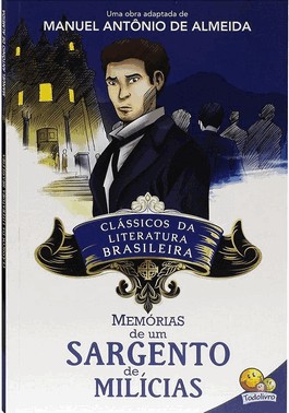 Classicos Da Literatura: Memoria De Um Sargento De Milicias
