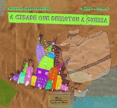 A Cidade Que Derrotou A Guerra A Cidade Que Derrotou A Guerra