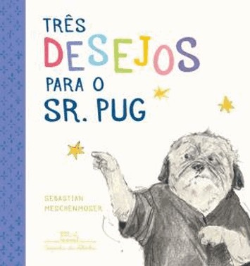 Tres Desejos Para O Sr. Pug