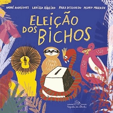 A Eleicao Dos Bichos A Eleicao Dos Bichos