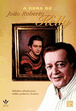 A Obra De Joao Roberto Kelly