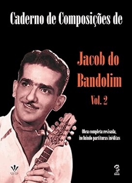 Caderno De Composicoes De Jacob Do Bandolim - Volume 2