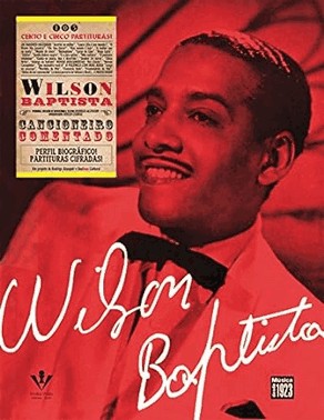 Wilson Baptista - Cancioneiro Comentado