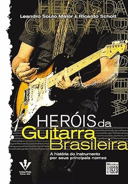 Herois Da Guitarra Brasileira