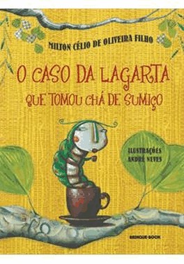 Caso Da Lagarta Que Tomou Cha De Sumico, O
