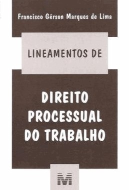 Lineamentos De Direito Processual Do Trabalho - 1 Ed./2004