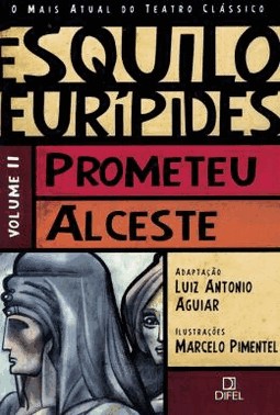Prometeu/Alceste (Vol.2 O Mais Atual Do Teatro Classico)
